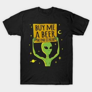 Buy Me A Beer The End Is Near T-Shirt